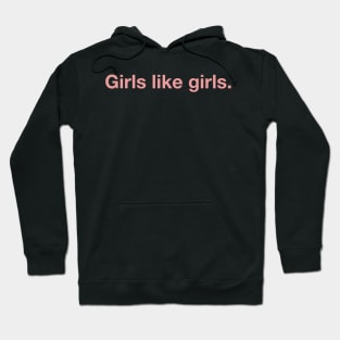 Girls Like Girls. Hoodie